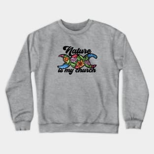 Nature is my Church triple Moon Bloom Crewneck Sweatshirt